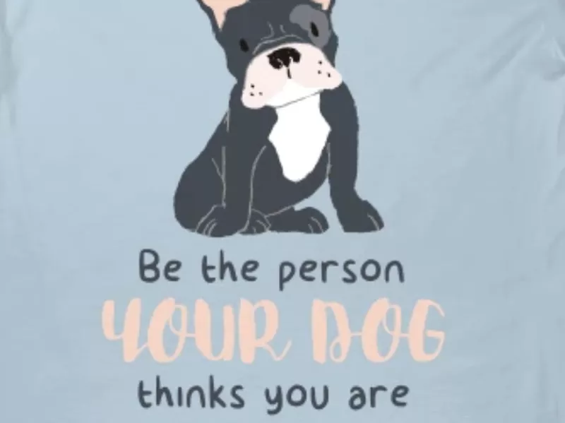 Be the person your dog thinks you are